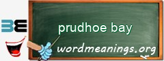 WordMeaning blackboard for prudhoe bay